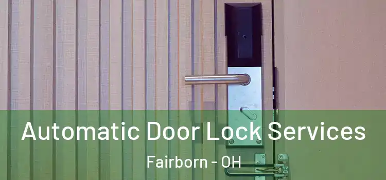  Automatic Door Lock Services Fairborn - OH