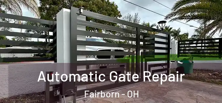 Automatic Gate Repair Fairborn - OH