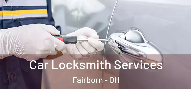 Car Locksmith Services Fairborn - OH