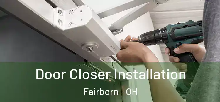  Door Closer Installation Fairborn - OH