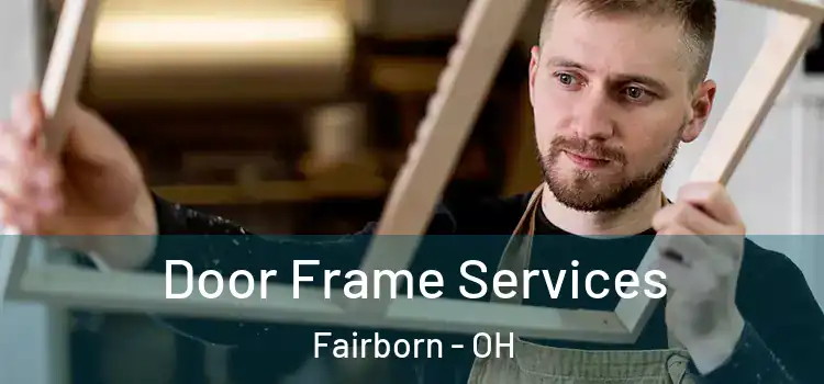 Door Frame Services Fairborn - OH