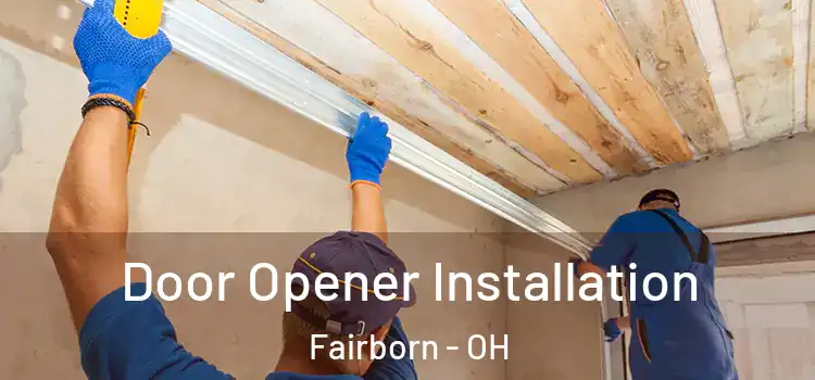  Door Opener Installation Fairborn - OH