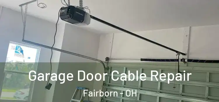  Garage Door Cable Repair Fairborn - OH