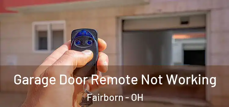  Garage Door Remote Not Working Fairborn - OH