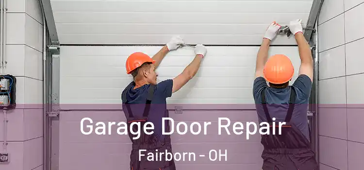  Garage Door Repair Fairborn - OH