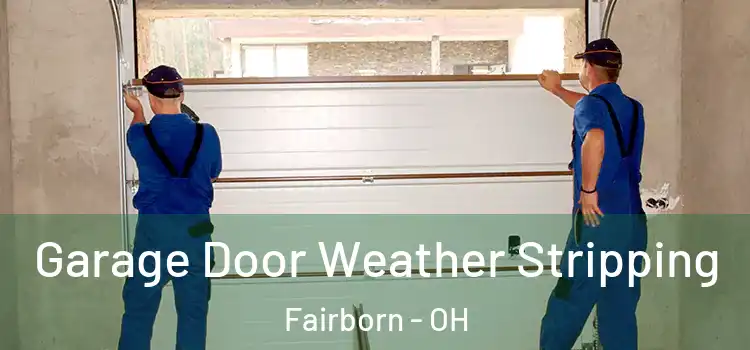  Garage Door Weather Stripping Fairborn - OH