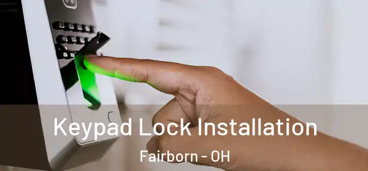 Keypad Lock Installation Fairborn - OH