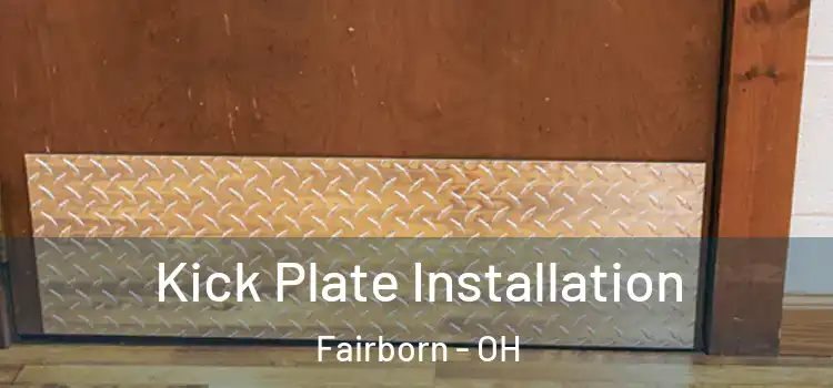  Kick Plate Installation Fairborn - OH