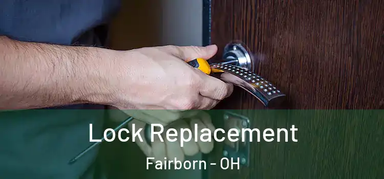  Lock Replacement Fairborn - OH