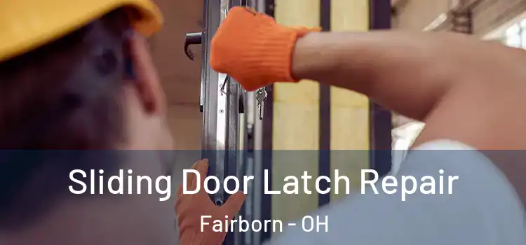 Sliding Door Latch Repair Fairborn - OH
