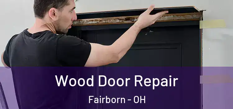 Wood Door Repair Fairborn - OH